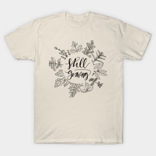 Still Growing T-Shirt